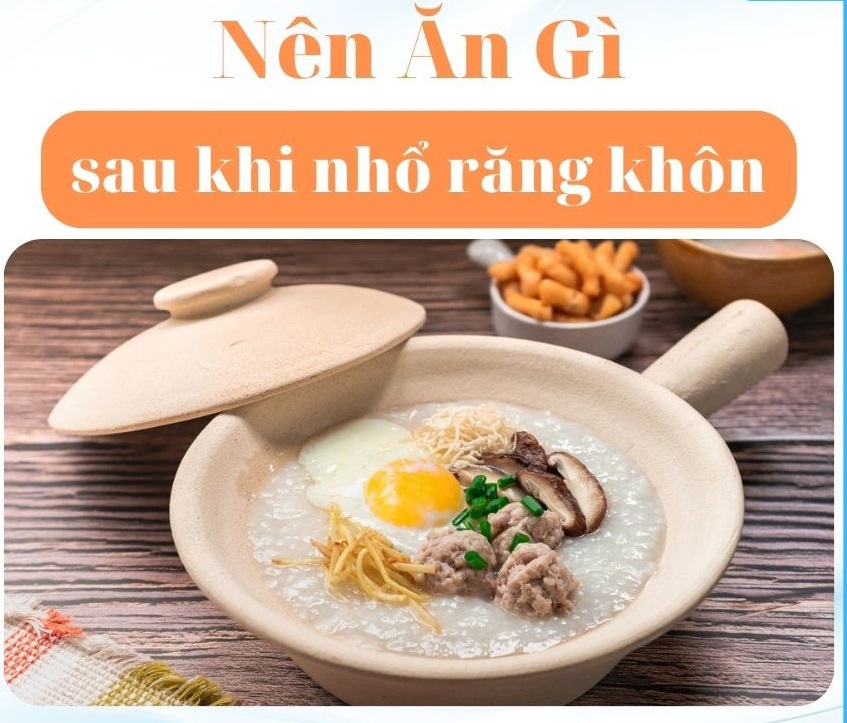 Những thực phẩm nào nên ăn sau khi nhổ răng khôn?